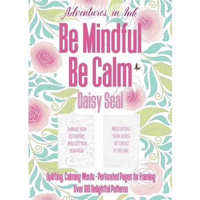 Adventures in Ink, Be Mindful Be Calm