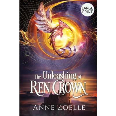 The Unleashing of Ren Crown - Large Print Paperback