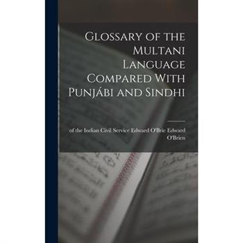 Glossary of the Multani Language Compared With Punj獺bi and Sindhi