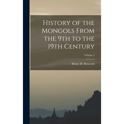 History of the Mongols From the 9th to the 19th Century; Volume 2