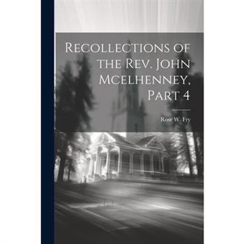 Recollections of the Rev. John Mcelhenney, Part 4