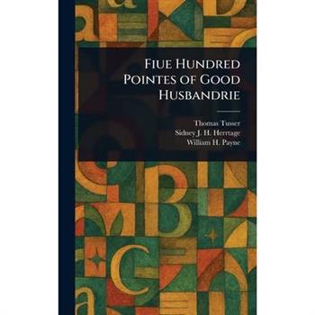 Fiue Hundred Pointes of Good Husbandrie