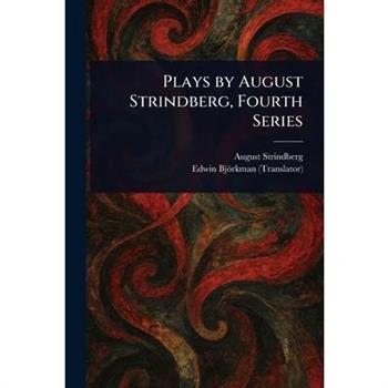 Plays by August Strindberg, Fourth Series