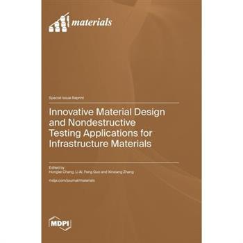 Innovative Material Design and Nondestructive Testing Applications for Infrastructure Materials