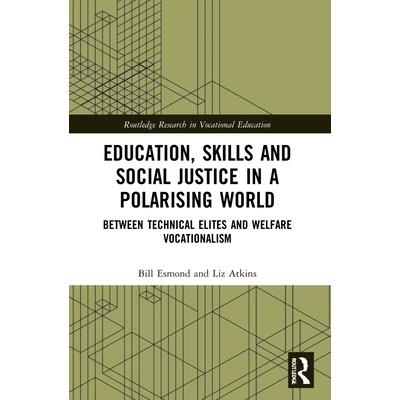 Education, Skills and Social Justice in a Polarising World