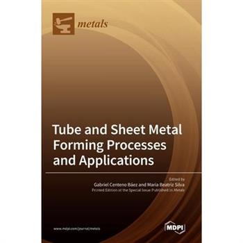 Tube and Sheet Metal Forming Processes and Applications