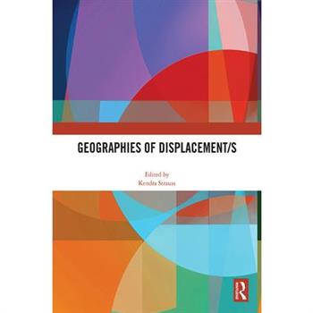 Geographies of Displacement/s