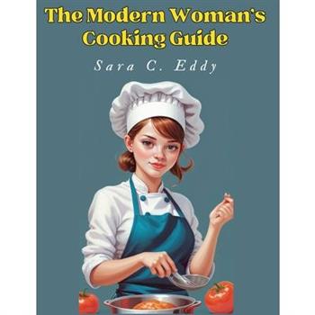 The Modern Woman's Cooking Guide