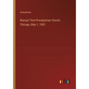 Manual Third Presbyterian Church, Chicago, May 1, 1883