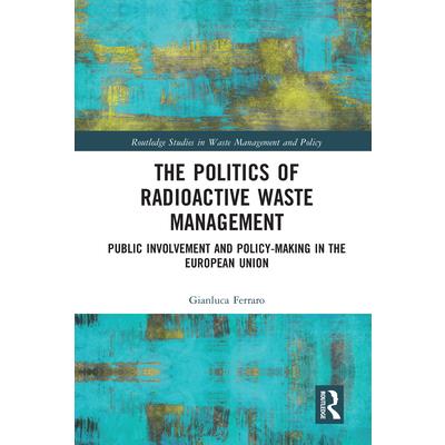 The Politics of Radioactive Waste Management