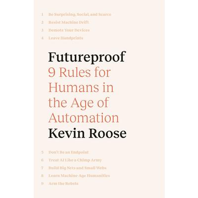 Futureproof9 Rules for Humans in the Age of Automation