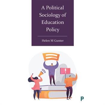 A Political Sociology of Education Policy