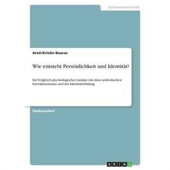 Wie entsteht Pers繹nlichkeit und Identit瓣t?
