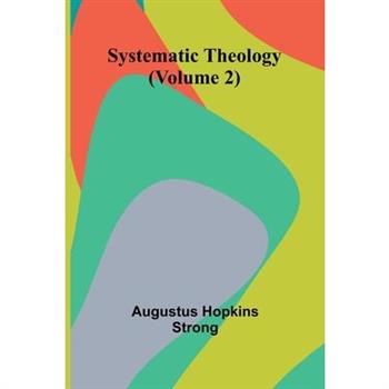 Systematic Theology (Volume 2)