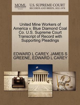 United Mine Workers of America V. Blue Diamond Coal Co. U.S. Supreme Court Transcript of Record with Supporting Pleadings