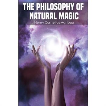 The Philosophy of Natural Magic