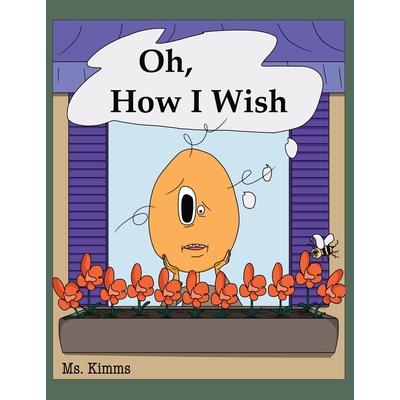 Oh, How I Wish
