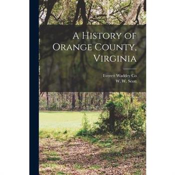 A History of Orange County, Virginia