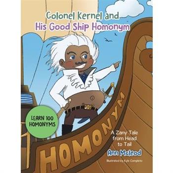 Colonel Kernel and His Good Ship Homonym