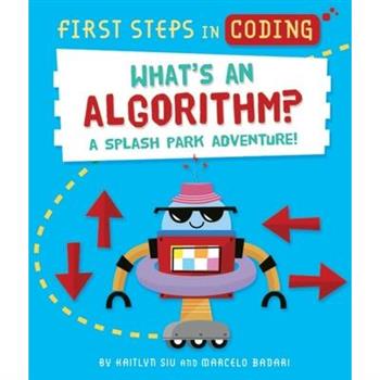 What’s an Algorithm?: A Splash Park Adventure!