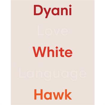 Dyani White Hawk: Love Language