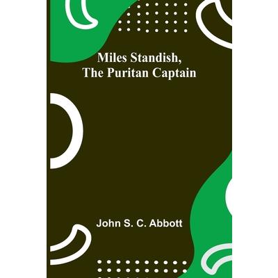 Miles Standish, the Puritan Captain