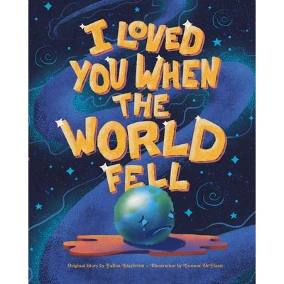 I Loved You When the World Fell
