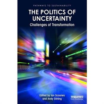 The Politics of UncertaintyThePolitics of UncertaintyChallenges of Transformation