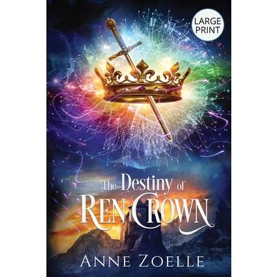 The Destiny of Ren Crown - Large Print Paperback