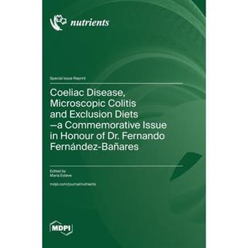 Coeliac Disease, Microscopic Colitis and Exclusion Diets-a Commemorative Issue in Honour of Dr. Fernando Fern獺ndez-Ba簽ares