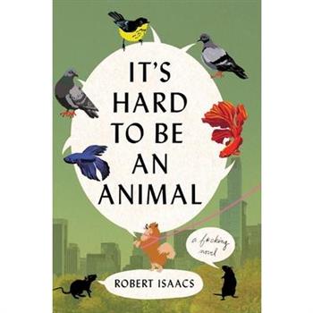 It's Hard to Be an Animal