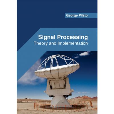 Signal Processing: Theory and Implementation