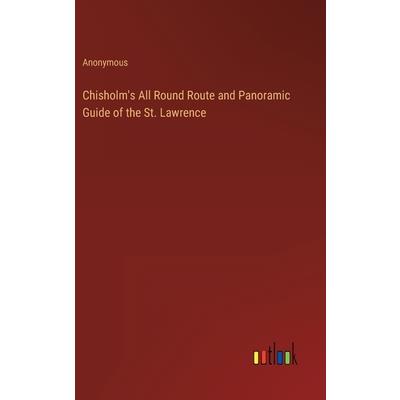 Chisholm's All Round Route and Panoramic Guide of the St. Lawrence