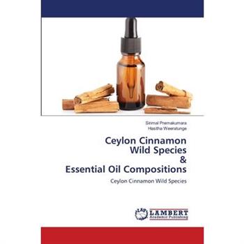 Ceylon Cinnamon Wild Species & Essential Oil Compositions