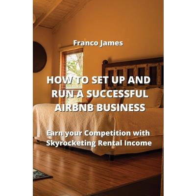 How to Set Up and Run a Successful Airbnb Business