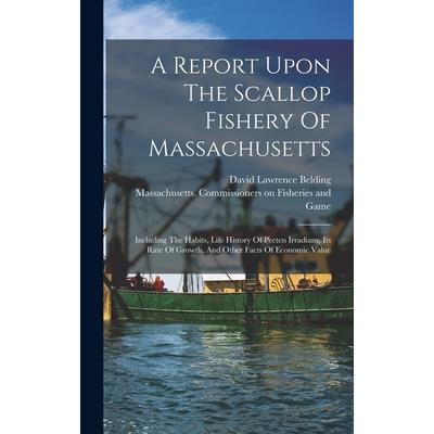 A Report Upon The Scallop Fishery Of Massachusetts