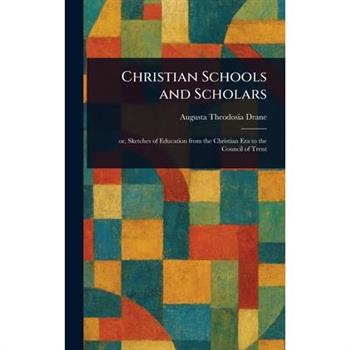 Christian Schools and Scholars