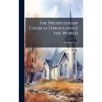 The Presbyterian Church Throughout the World