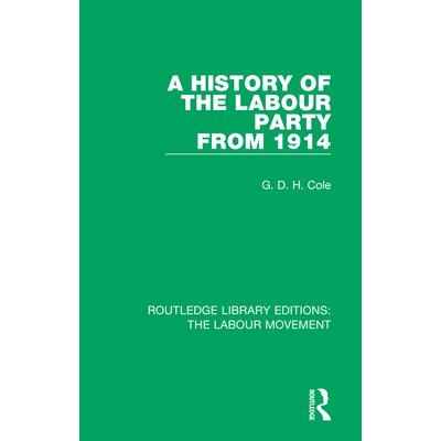 A History of the Labour Party from 1914AHistory of the Labour Party from 1914