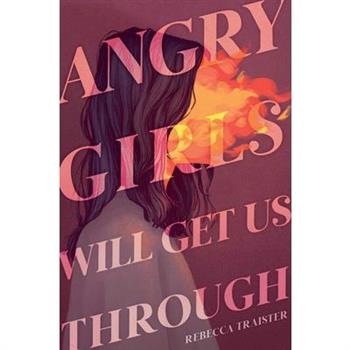 Angry Girls Will Get Us Through