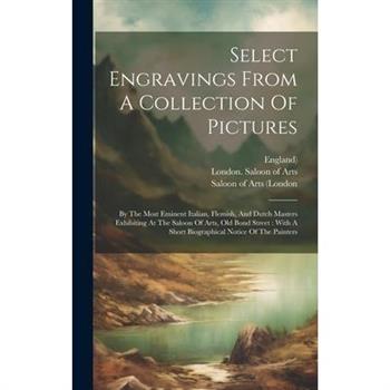 Select Engravings From A Collection Of Pictures