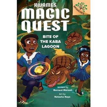 Bite of the Kaba Lagoon: A Branches Book (Kwame's Magic Quest #3)