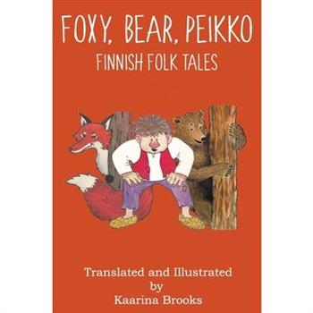 Foxy, Bear, Peikko Finnish Folk Tales