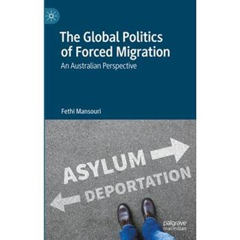 The Global Politics of Forced Migration