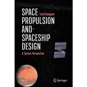 Space Propulsion and Spaceship Design