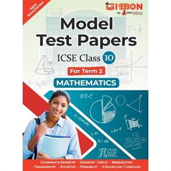 Model Test Papers For ICSE Mathematics - Class X (Term 2)