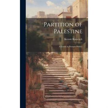 Partition of Palestine; A Lesson in Pressure Politics