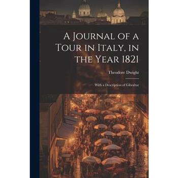 A Journal of a Tour in Italy, in the Year 1821