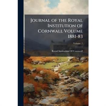 Journal of the Royal Institution of Cornwall Volume 1881-83