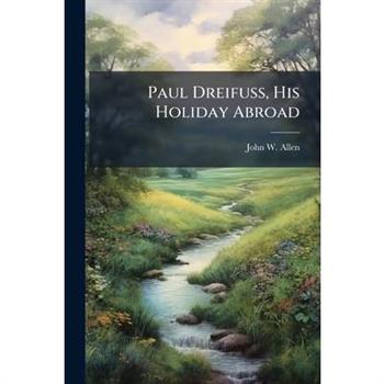 Paul Dreifuss, His Holiday Abroad
